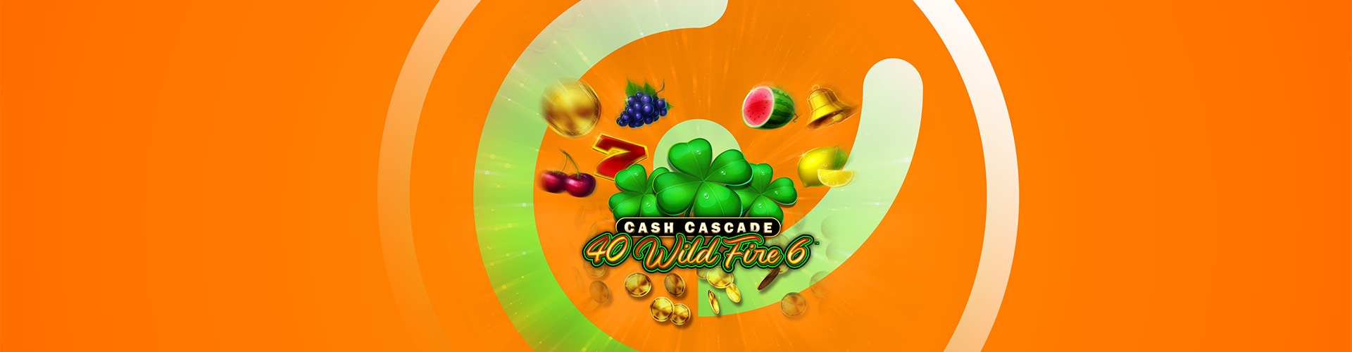 New: Cash Cascade - 40 Wild Fire 6