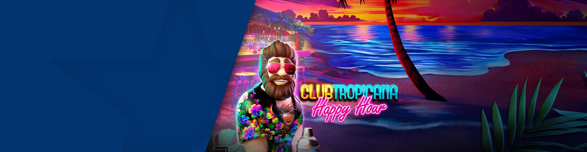 New: Club Tropicana Happy Hour
