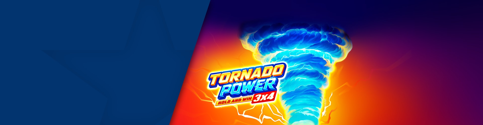 Neu: Tornado Power Hold and Win